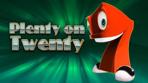 PLENTY ON TWENTY