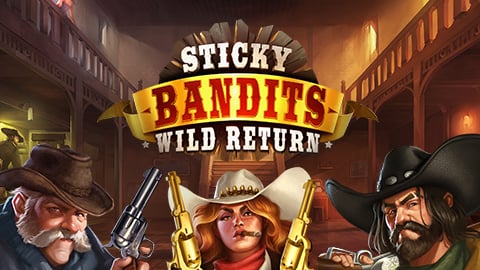 STICKY BANDITS: WILD RETURN