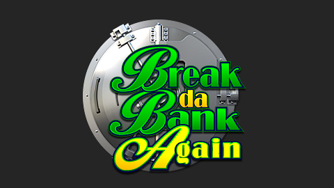 BREAK DA BANK AGAIN