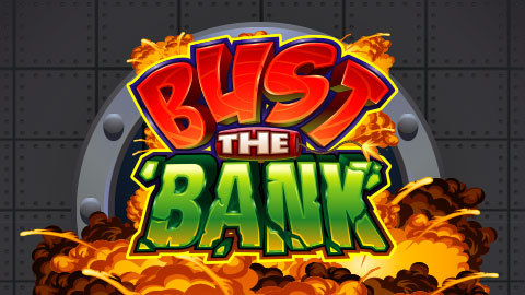 BUST THE BANK