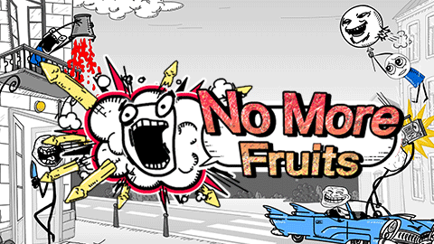 NO MORE FRUITS