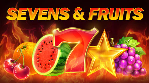 SEVENS AND FRUITS