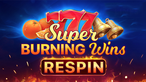 SUPER BURNING WINS: RESPIN