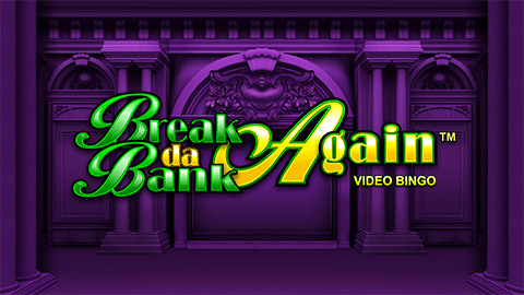 BREAK DA BANK AGAIN VIDEO BINGO