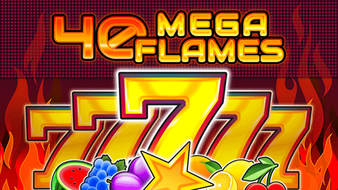 40 MEGA FLAMES