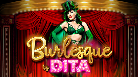 BURLESQUE BY DITA