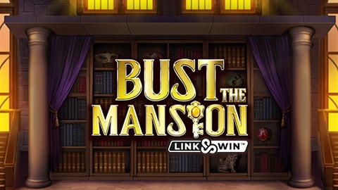 BUST THE MANSION