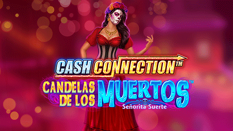CASH CONNECTION - CANDELAS DE LOS MUERTOS - SEÑORITA SUERTE