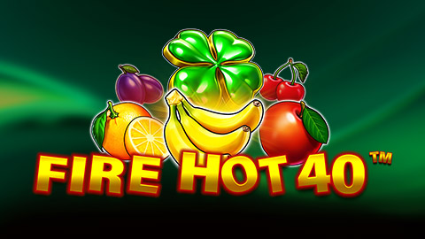 FIRE HOT 40