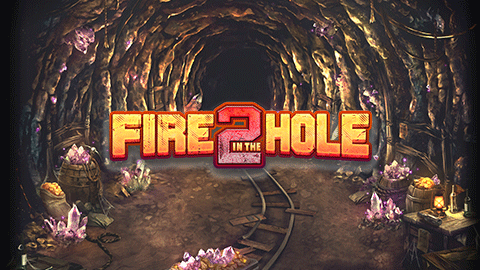 FIRE IN THE HOLE 2