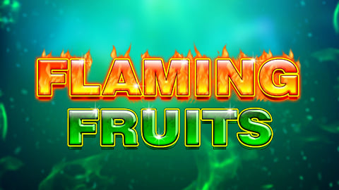 FLAMING FRUITS
