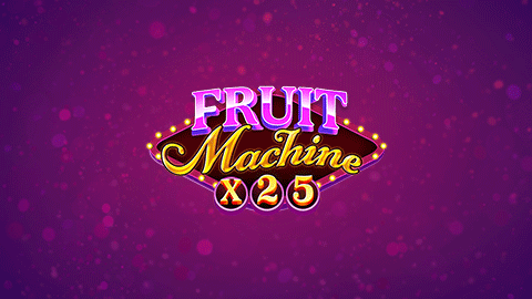 FRUIT MACHINE X25
