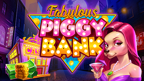 FABULOUS PIGGY BANK