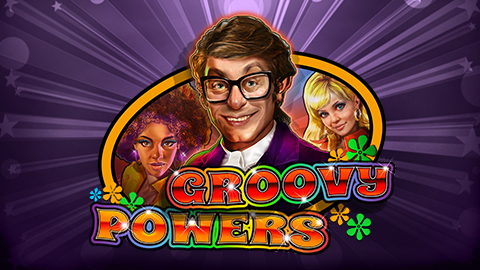 GROOVY POWERS