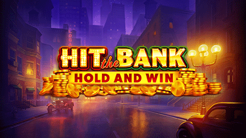 HIT THE BANK: HOLD AND WIN