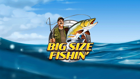 BIG SIZE FISHIN