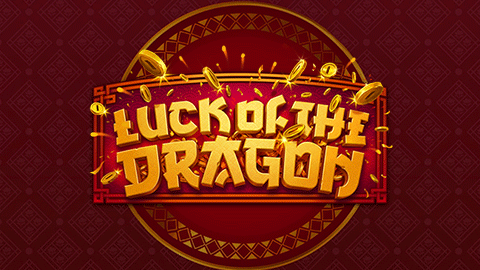 LUCK OF THE DRAGON