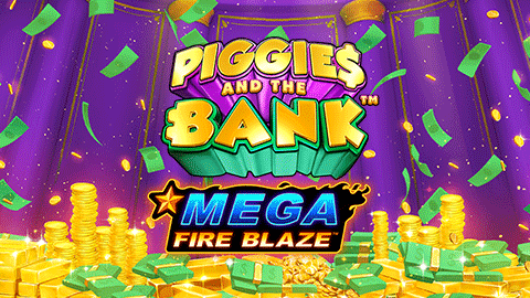 MEGA FIRE BLAZE: PIGGIES AND THE BANK!