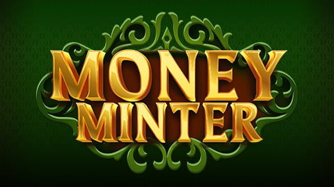 MONEY MINTER