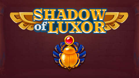 SHADOW OF LUXOR