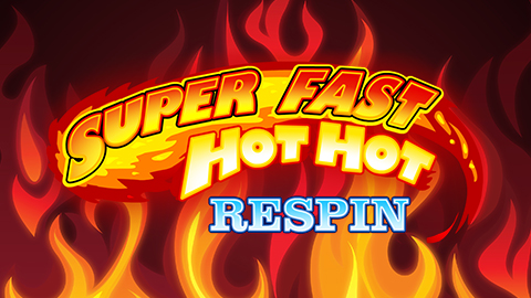 SUPER FAST HOT HOT RESPIN