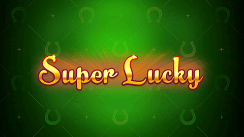 SUPER LUCKY