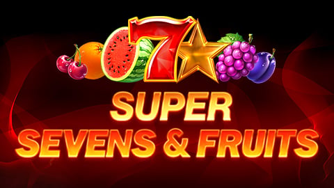 5 SUPER SEVENS & FRUITS