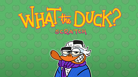 WHAT THE DUCK